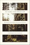 To Care for Creation: The Emergence of the Religious Environmental Movement