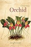 Orchid A Cultural History