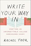 Write Your Way In: Crafting an Unforgettable College Admissions Essay