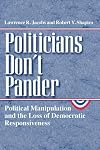 Politicians Don't Pander: Political Manipulation and the Loss of Democratic Responsiveness