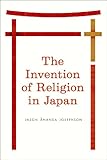 The Invention Of Religion In Japan