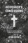 Heidegger's Confessions: The Remains of Saint Augustine in "Being and Time" and Beyond (Religion and Postmodernism)