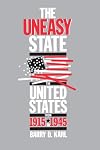 The Uneasy State: The United States from 1915 to 1945