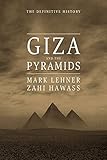 Giza And The Pyramids The Definitive History