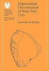Experimental Determination of Stone Tool Uses: A Microwear Analysis (Prehistoric Archeology and Ecology series)