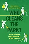 Who Cleans the Park?: Public Work and Urban Governance in New York City