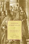 Teaching Other Voices: Women and Religion in Early Modern Europe (Other Voice in Early Modern Europe)