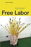 Free Labor: Workfare and the Contested Language of Neoliberalism