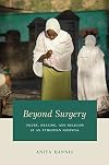 Beyond Surgery: Injury, Healing, and Religion at an Ethiopian Hospital