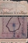 Exploration and Exchange: A South Seas Anthology, 1680-1900