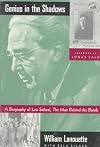 Genius in the Shadows: A Biography of Leo Szilard, the Man Behind the Bomb