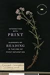 Interacting with Print: Elements of Reading in the Era of Print Saturation