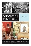 Vivian Maier: A Photographer’s Life and Afterlife