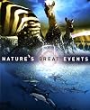 Nature's Great Events: The Most Amazing Natural Events on the Planet