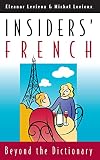 Insiders' French: Beyond the Dictionary