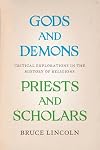 Gods and Demons, Priests and Scholars: Critical Explorations in the History of Religions