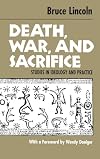 Death, War, and Sacrifice: Studies in Ideology & Practice