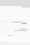 The Laws of Cool: Knowledge Work and the Culture of Information