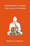 From Stone to Flesh: A Short History of the Buddha
