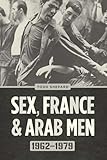 Sex France And Arab Men 19621979