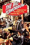 The Big Tomorrow: Hollywood and the Politics of the American Way