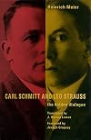Carl Schmitt and Leo Strauss: The Hidden Dialogue