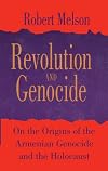 Revolution and Genocide: On the Origins of the Armenian Genocide and the Holocaust