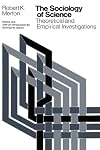 The Sociology of Science: Theoretical and Empirical Investigations