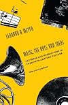 Music, the Arts, and Ideas: Patterns and Predictions in Twentieth-Century Culture (Centennial Publications of the University of Chicago)