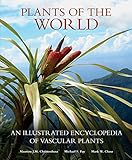 Plants Of The World An Illustrated Encyclopedia Of Vascular Plants