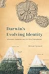 Darwin's Evolving Identity: Adventure, Ambition, and the Sin of Speculation
