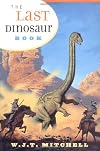 The Last Dinosaur Book: The Life and Times of a Cultural Icon