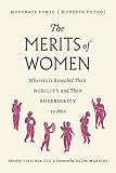 The Merits Of Women Wherein Is Revealed Their Nobility And Their Superiority To Men