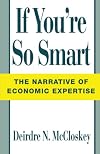 If You're So Smart: The Narrative of Economic Expertise