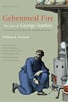Gehennical Fire: The Lives of George Starkey, an American Alchemist in the Scientific Revolution