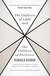 The Children of Light and the Children of Darkness: A Vindication of Democracy and a Critique of Its Traditional Defense
