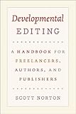 Developmental Editing A Handbook For Freelancers Authors And Publishers Chicago Guides To Writing Editing And Publishing