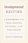Developmental Editing: A Handbook for Freelancers, Authors, and Publishers
