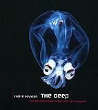 The Deep The Extraordinary Creatures Of The Abyss