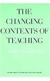 The Changing Contexts of Teaching (National Society for the Study of Education Yearbooks)