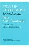 Issues in Curriculum: Selected Essays from Past NSSE Yearbooks (National Society for the Study of Education Yearbooks)