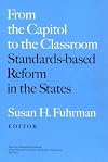 From the Capitol to the Classroom: Standards-Based Reform in the States (National Society for the Study of Education Yearbooks)