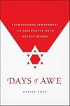 Days of Awe: Reimagining Jewishness in Solidarity with Palestinians