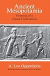Ancient Mesopotamia: Portrait of a Dead Civilization
