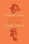 Dangerous counsel : accountability and advice in ancient Greece