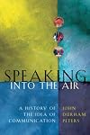 Speaking into the Air: A History of the Idea of Communication