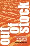 Out of Stock: The Warehouse in the History of Capitalism