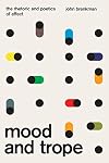 Mood and Trope: The Rhetoric and Poetics of Affect
