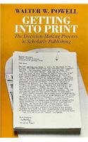 Getting Into Print: The Decision-making Process In Scholarly Publishing (By: Walter W. Powell) cover