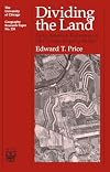 Dividing the Land: Early American Beginnings of Our Private Property Mosaic (University of Chicago Geography Research Papers)